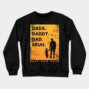 Dada Daddy Dad Bruh Best New Dad Father's Day Vintage Funny Father Crewneck Sweatshirt